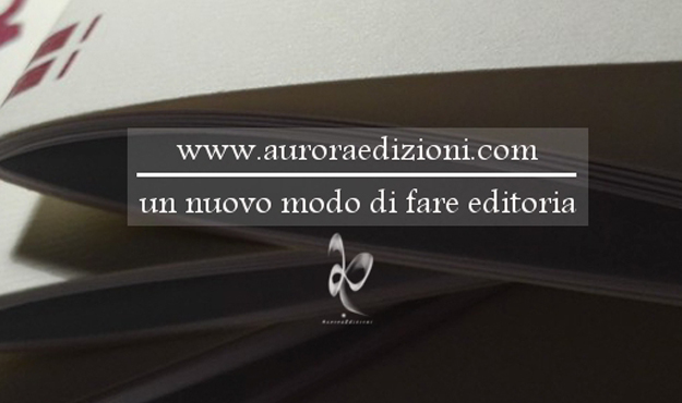 Aurora edizioni
un nuovo modo di fare editoria