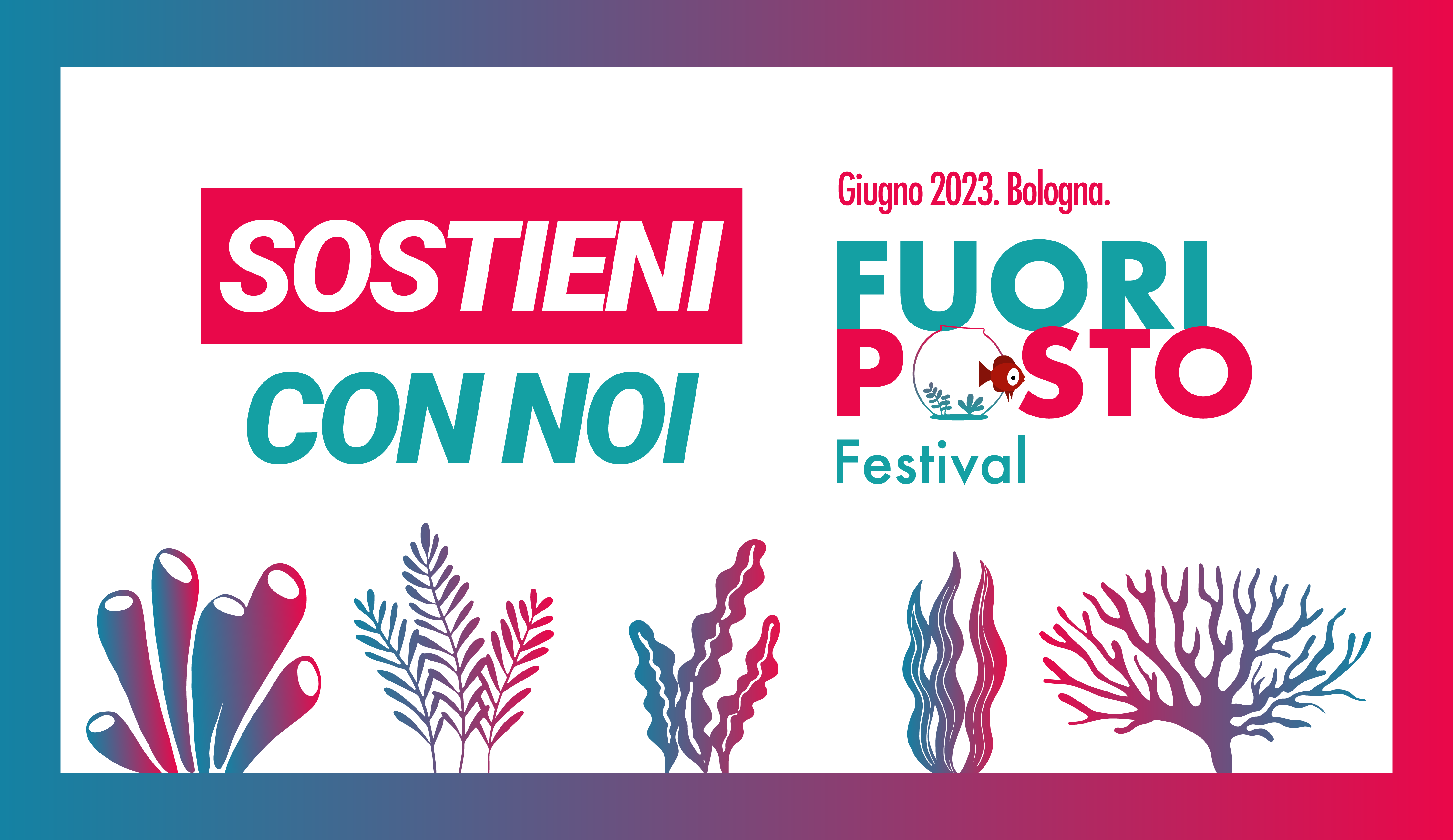 Sostieni il Festival Fuori Posto. Bologna. Giugno 2023.