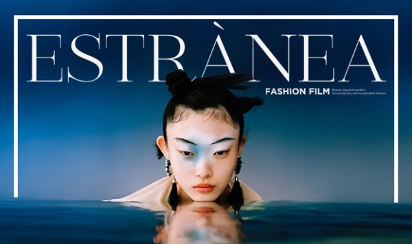 Estrànea Fashion Film | Beauty beyond borders.