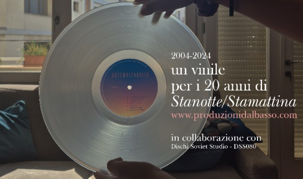 ARTEMOLTOBUFFA - un vinile per i 20 anni di "Stanotte/Stamattina"