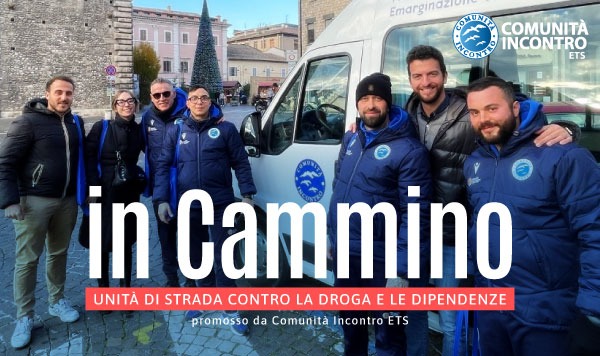 In Cammino: Unità di Strada per la prevenzione, contro la droga e le dipendenze. In Cammino: Unità di Strada per la prevenzione, contro la droga e le dipendenze.
