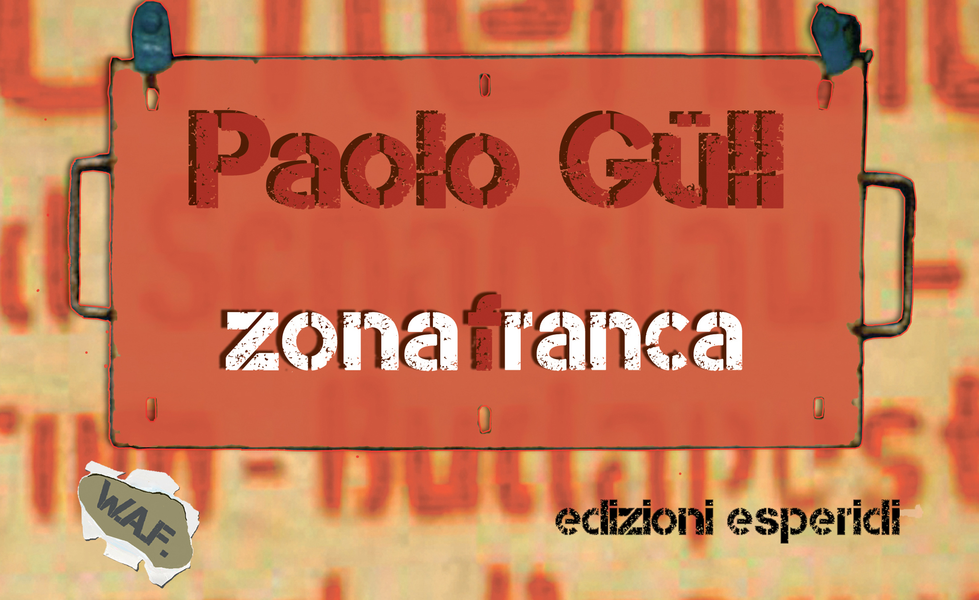 Zona Franca (Edizioni Esperidi, collana W.A.F.)