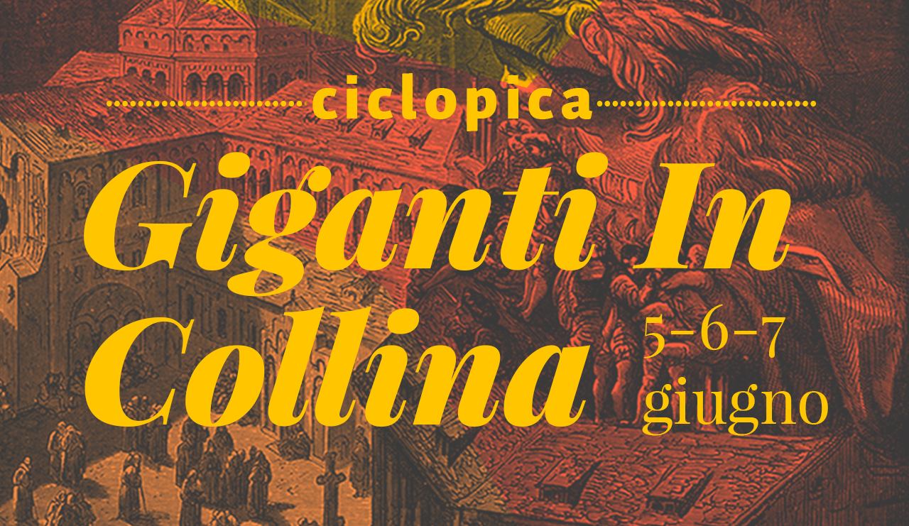 Ciclopica. Giganti in Collina -Festival di letteratura, filosofia e arte(Amelia, 5-6-7 giugno 2015)