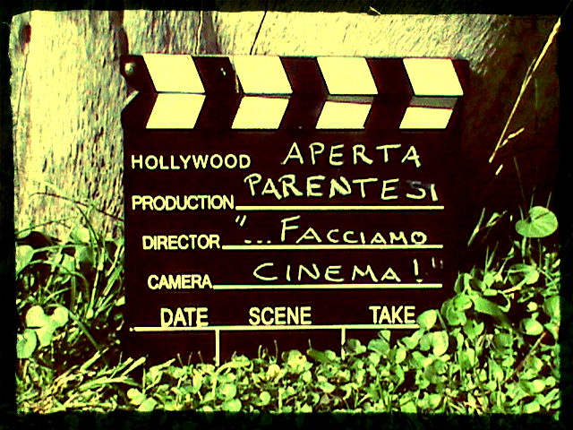 Aperta parentesi: facciamo cinema